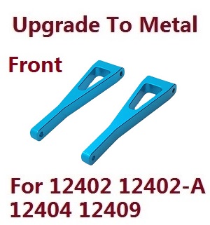 Wltoys 12401 12402 12402-A 12403 12404 RC Car spare parts upgrade to metal arm as-front upper swing (metal Blue color)