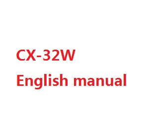 Cheerson cx-32 cx-32c cx-32s cx-32w cx32 quadcopter spare parts English manual book (CX-32W) - Click Image to Close