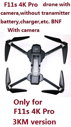 SJRC F11s 4K PRO Drone with camera without transmitter,battery,charger,etc.BNF (Only for F11s 4K PRO) 3KM version - Click Image to Close