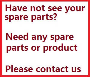 If you can't find out your spare parts or product, please contact us now.