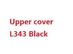 Wltoys L333 L343 L353 RC Car spare parts upper cover (L343 Black) - Click Image to Close