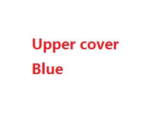 Wltoys 2019 L929 RC Car spare parts upper cover (Blue)