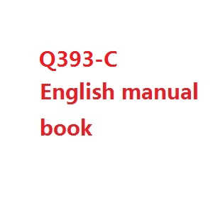 Wltoys WL Q393 Q393-A Q393-C Q393-E RC Quadcopter spare parts English manual book (Q393-C) Wltoys WL Q393 Q393-A Q393-C Q393-E RC Quadcopter spare parts English manual book (Q393-C)