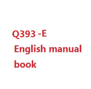 Wltoys WL Q393 Q393-A Q393-C Q393-E RC Quadcopter spare parts English manual book (Q393-E) Wltoys WL Q393 Q393-A Q393-C Q393-E RC Quadcopter spare parts English manual book (Q393-E)