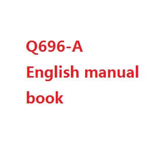 Wltoys WL Q696 Q696-A Q696-D Q696-E RC Quadcopter spare parts English manual book (Q696-A)