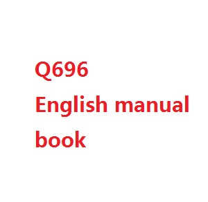 Wltoys WL Q696 Q696-A Q696-D Q696-E RC Quadcopter spare parts English manual book (Q696)
