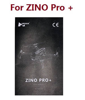 Hubsan H117S ZINO,ZINO-Y,ZINO Pro,ZINO Pro + Plus RC Drone Quadcopter spare parts English manual book (For ZINO Pro + Plus)